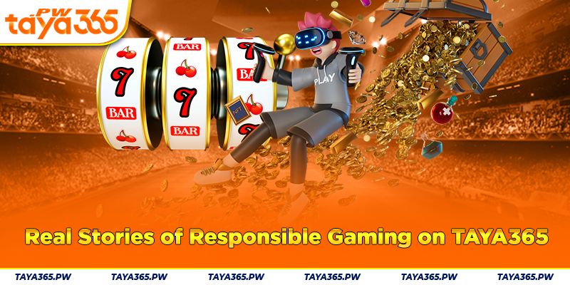 Real Stories of Responsible Gaming on Taya365