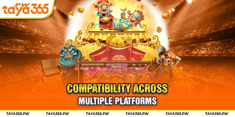 Compatibility across multiple platforms