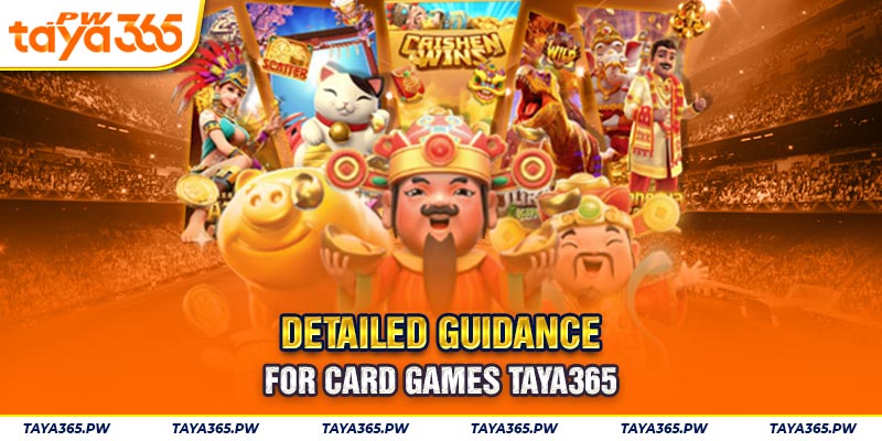 Detailed guidance for Card Games Taya365