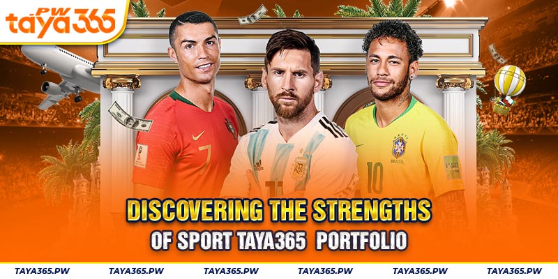 Discovering the strengths of Sport Taya365 portfolio