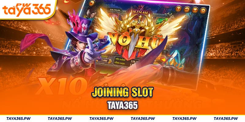 Joining Slot Taya365