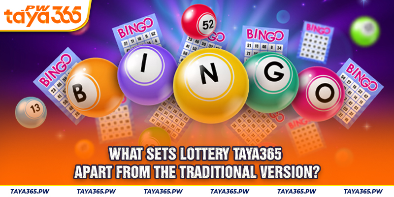 What sets lottery Taya365 apart from the traditional version?