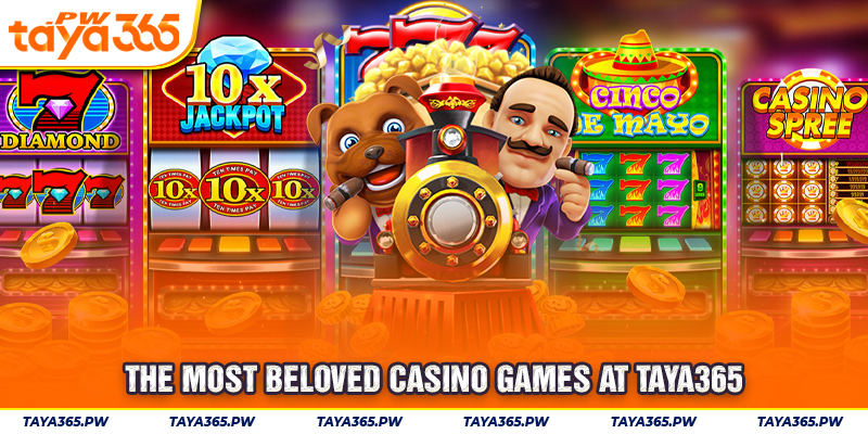 The most beloved Casino games at Taya365