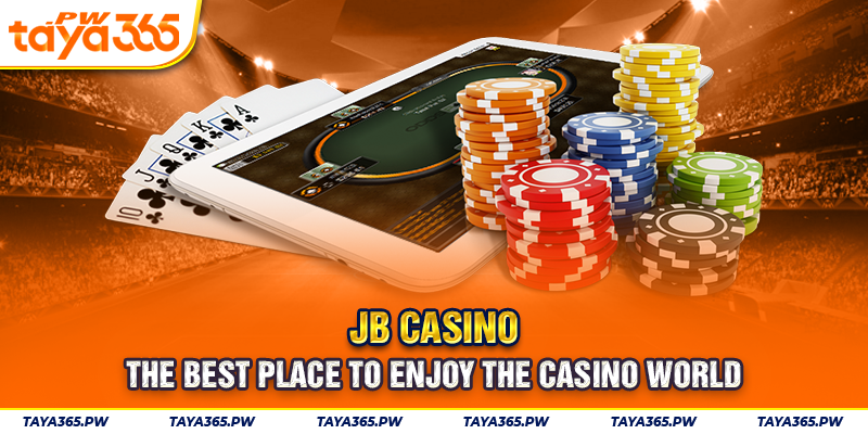 JB Casino: The Best Place to Enjoy the Casino World