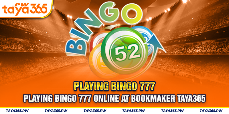 Instructions for playing Bingo 777 online at bookmaker Taya365