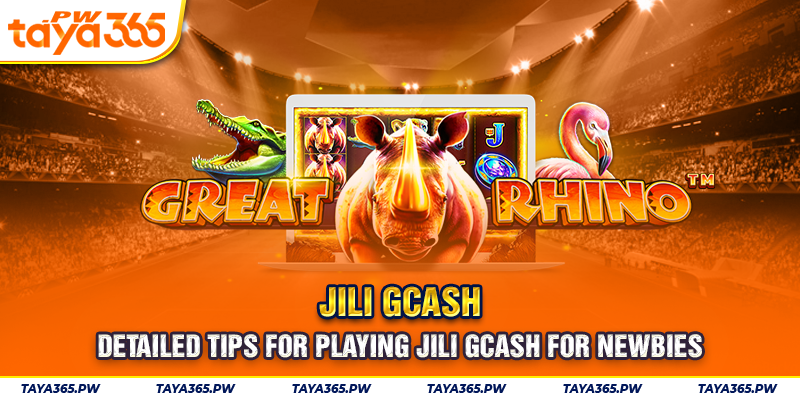 Detailed tips for playing Jili GCash for newbies