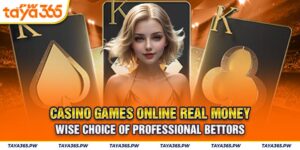 Casino games online real money - Wise choice of professional bettors