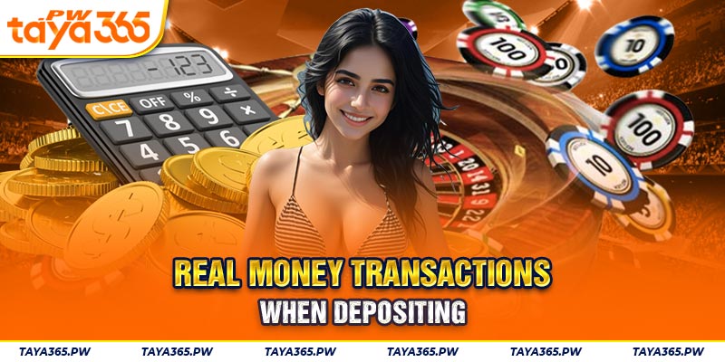 Real money transactions when depositing