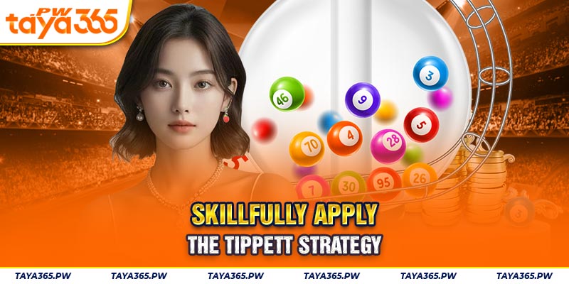 Skillfully apply the Tippett strategy
