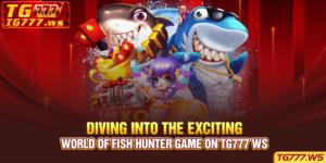 Diving Into The Exciting World Of Fish Hunter Game On Tg777 ws