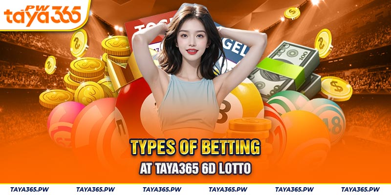 Types of betting at Taya365 6D lotto