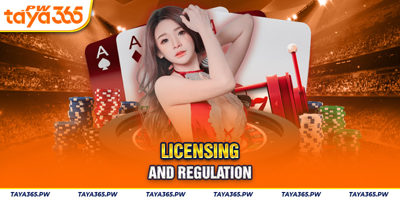 Licensing and regulation